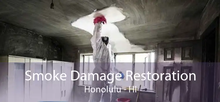Smoke Damage Restoration Honolulu - HI