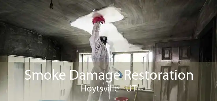 Smoke Damage Restoration Hoytsville - UT