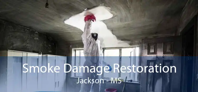 Smoke Damage Restoration Jackson - MS