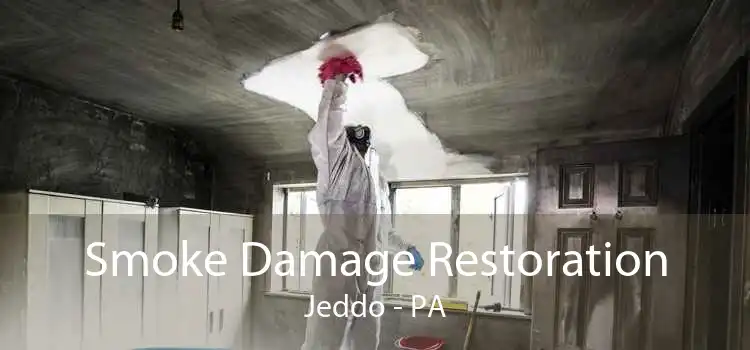 Smoke Damage Restoration Jeddo - PA