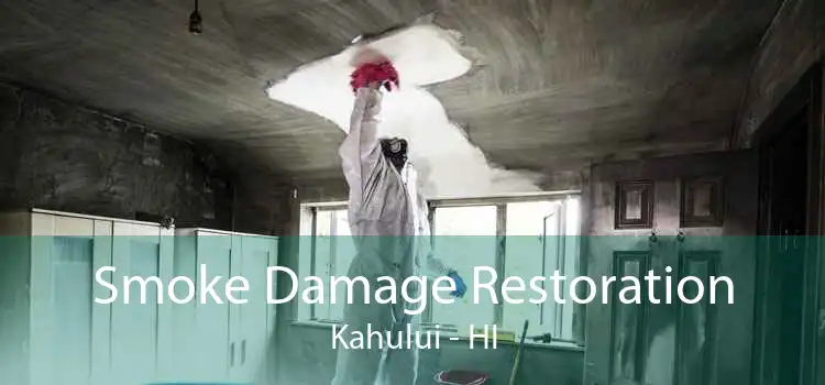 Smoke Damage Restoration Kahului - HI