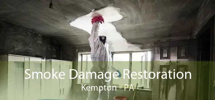 Smoke Damage Restoration Kempton - PA