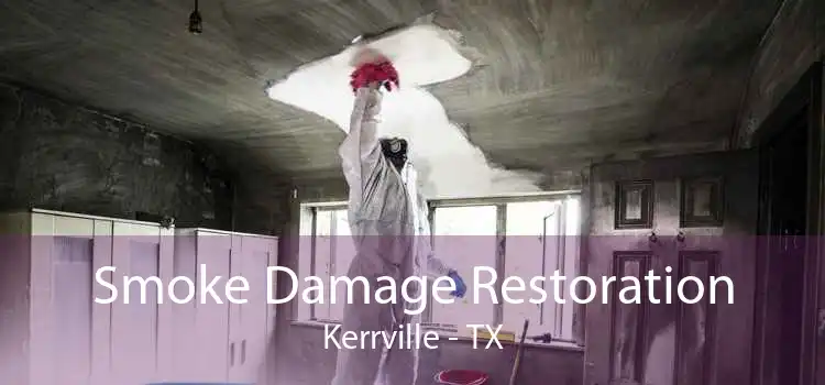 Smoke Damage Restoration Kerrville - TX