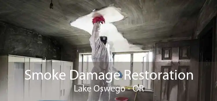 Smoke Damage Restoration Lake Oswego - OR