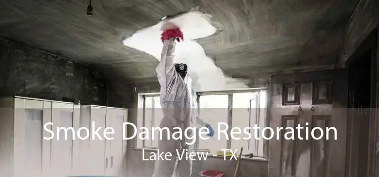 Smoke Damage Restoration Lake View - TX