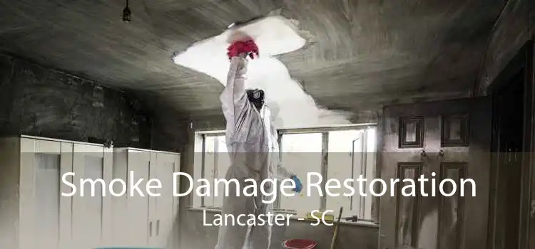 Smoke Damage Restoration Lancaster - SC
