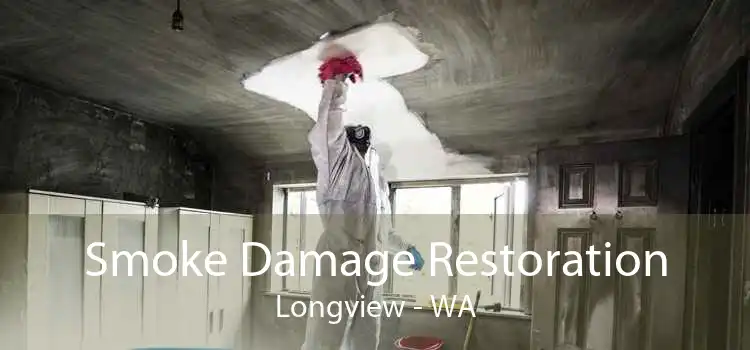 Smoke Damage Restoration Longview - WA