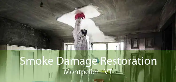 Smoke Damage Restoration Montpelier - VT