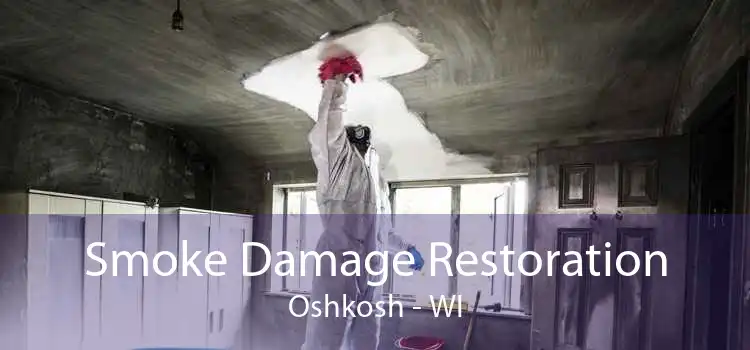 Smoke Damage Restoration Oshkosh - WI