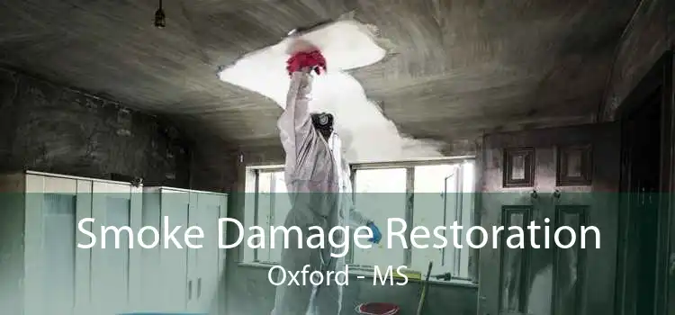 Smoke Damage Restoration Oxford - MS