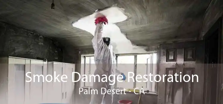 Smoke Damage Restoration Palm Desert - CA