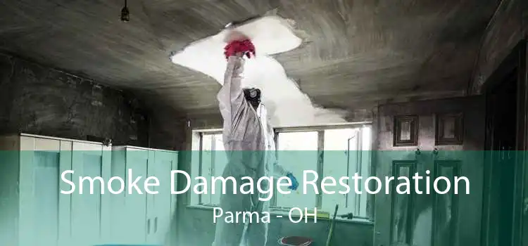 Smoke Damage Restoration Parma - OH
