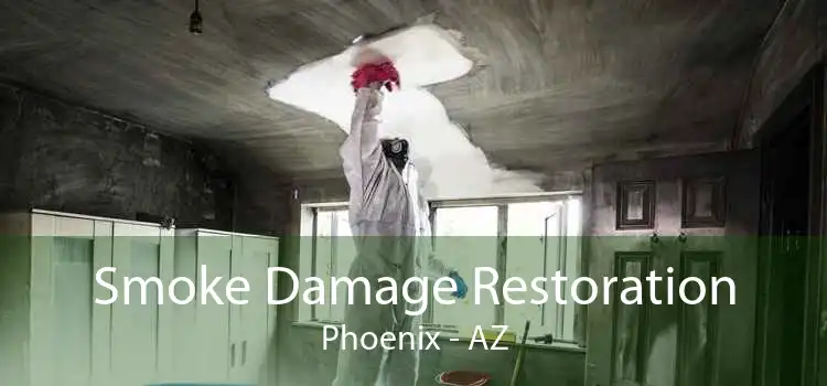 Smoke Damage Restoration Phoenix - AZ