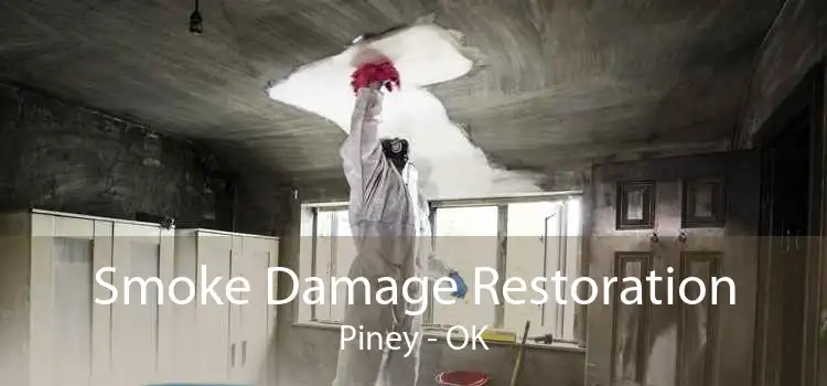 Smoke Damage Restoration Piney - OK