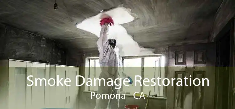 Smoke Damage Restoration Pomona - CA