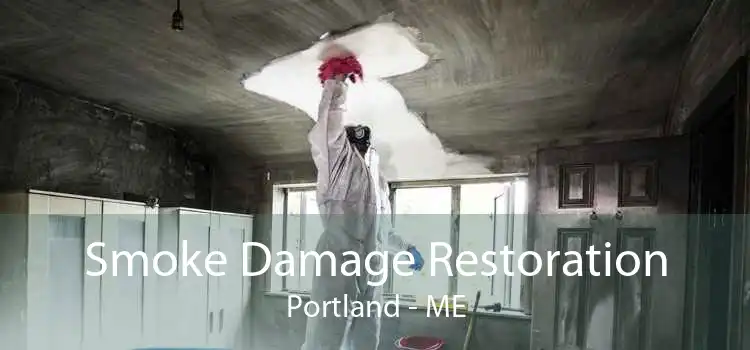 Smoke Damage Restoration Portland - ME