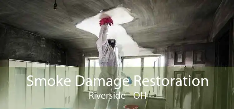 Smoke Damage Restoration Riverside - OH