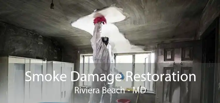 Smoke Damage Restoration Riviera Beach - MD
