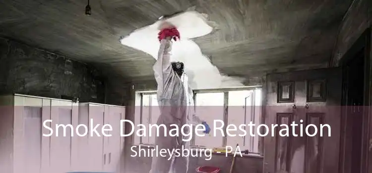 Smoke Damage Restoration Shirleysburg - PA