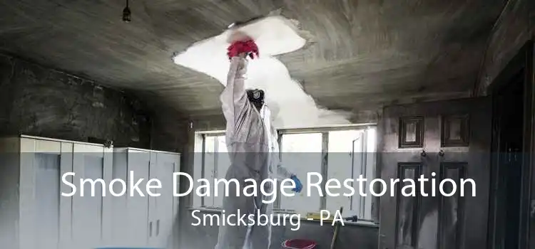 Smoke Damage Restoration Smicksburg - PA