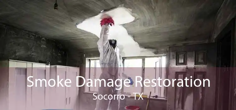 Smoke Damage Restoration Socorro - TX