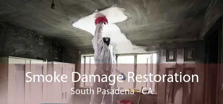 Smoke Damage Restoration South Pasadena - CA