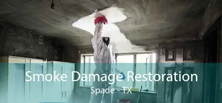 Smoke Damage Restoration Spade - TX