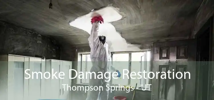 Smoke Damage Restoration Thompson Springs - UT
