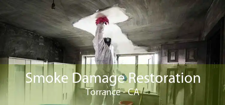 Smoke Damage Restoration Torrance - CA