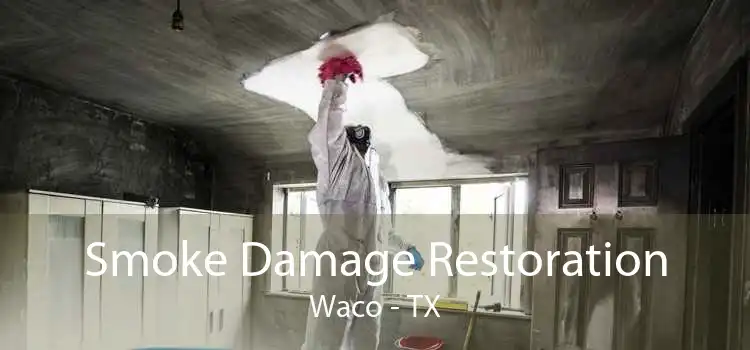 Smoke Damage Restoration Waco - TX