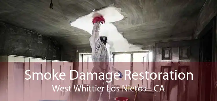 Smoke Damage Restoration West Whittier Los Nietos - CA