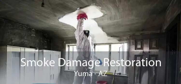 Smoke Damage Restoration Yuma - AZ
