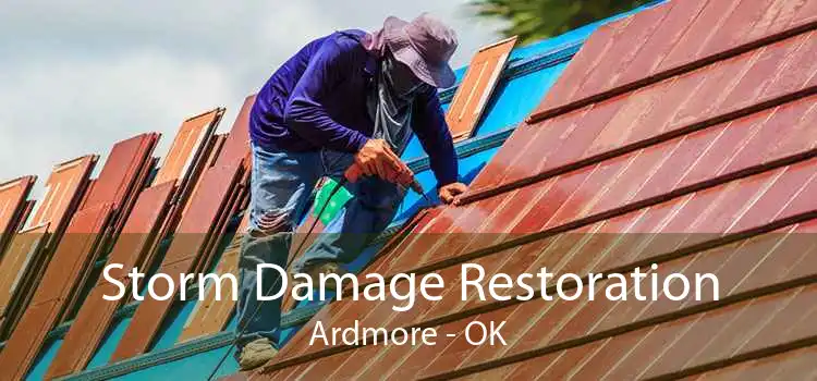 Storm Damage Restoration Ardmore - OK
