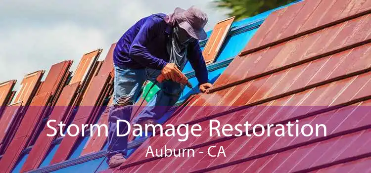 Storm Damage Restoration Auburn - CA