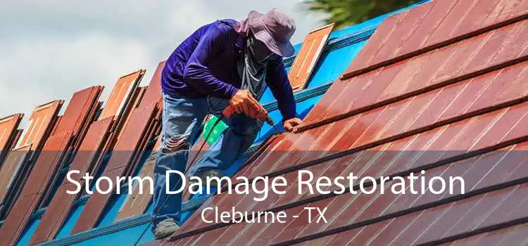 Storm Damage Restoration Cleburne - TX