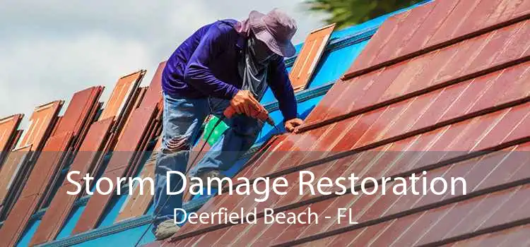 Storm Damage Restoration Deerfield Beach - FL