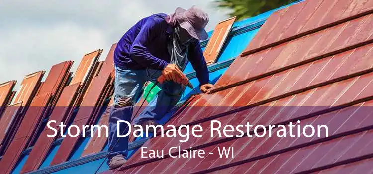 Storm Damage Restoration Eau Claire - WI