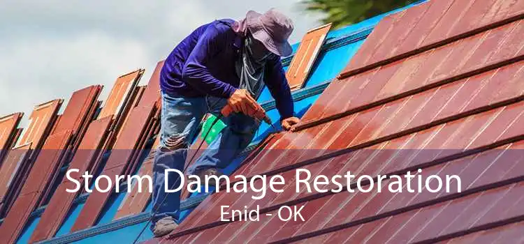 Storm Damage Restoration Enid - OK