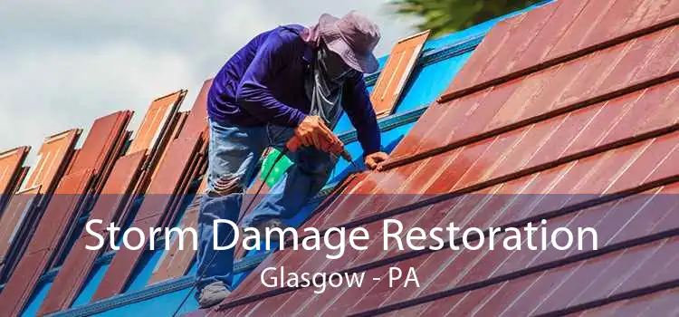 Storm Damage Restoration Glasgow - PA