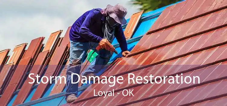 Storm Damage Restoration Loyal - OK
