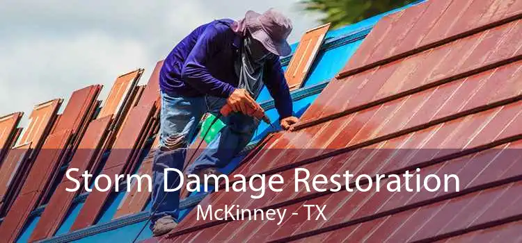 Storm Damage Restoration McKinney - TX
