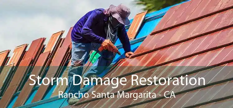 Storm Damage Restoration Rancho Santa Margarita - CA