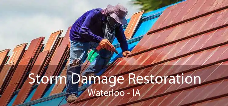 Storm Damage Restoration Waterloo - IA