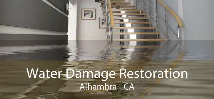 Water Damage Restoration Alhambra - CA