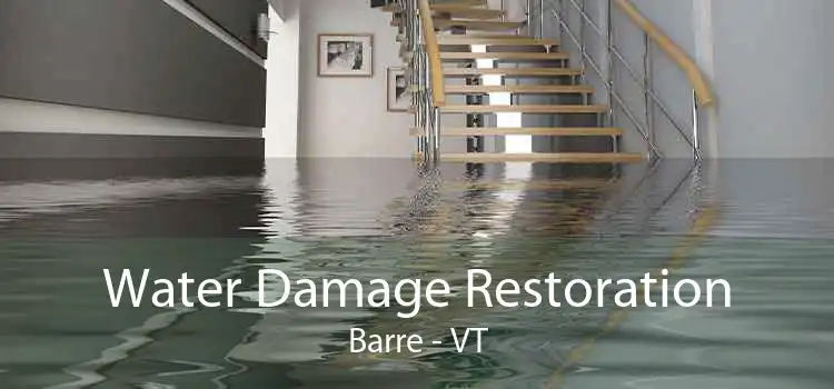 Water Damage Restoration Barre - VT