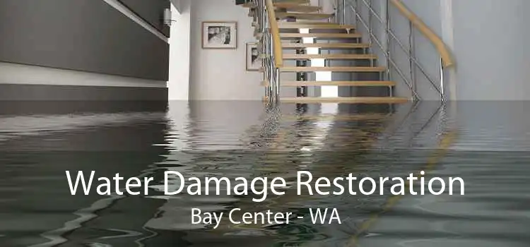 Water Damage Restoration Bay Center - WA