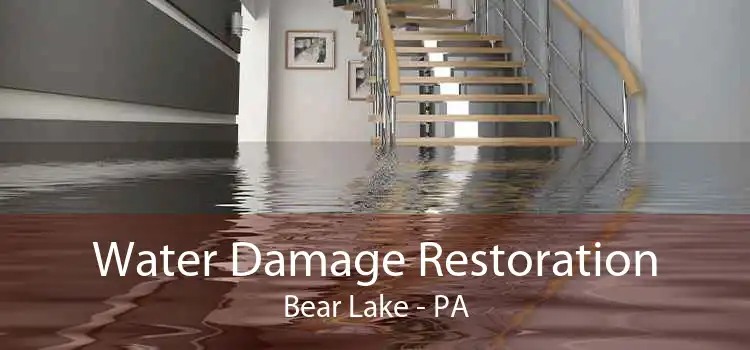 Water Damage Restoration Bear Lake - PA