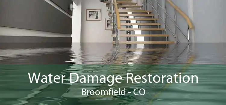 Water Damage Restoration Broomfield - CO