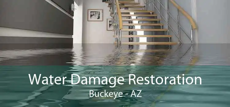 Water Damage Restoration Buckeye - AZ