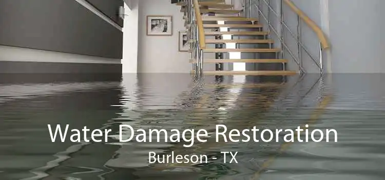 Water Damage Restoration Burleson - TX